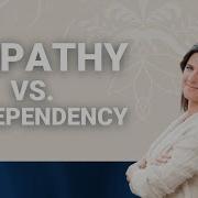 Empathy Vs Codependency