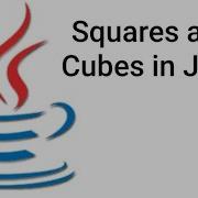 How To Find The Square And Cube Of A Number In Java