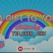 A GIFT TO YOU With Lyrics Kindergarten Moving Up Song Prayer Teacher Chu