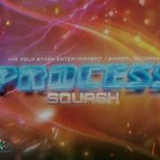 Squash Process Official Audio