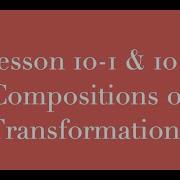 Lesson 10 1 10 2 Compositions Of Transformations