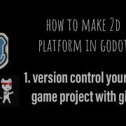 How To Version Control Your Godot Game Project With Github How To Make A 2d Platform In Godot Day 1