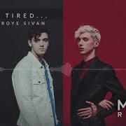 Lauv Troye Sivan I M So Tired M Ike Remix