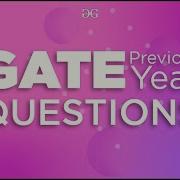 GATE PYQ 12 GATE2018 Strings GeeksforGeeks