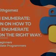 Python Enumerate A Lesson On How To Use The Enumerate Function The Right Way