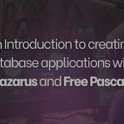 An Intro To Database Apps In Lazarus