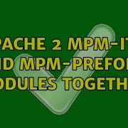 Apache 2 Mpm Itk And Mpm Prefork Modules Together