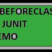 IN JUNIT WHAT IS BEFORECLASS DEMO