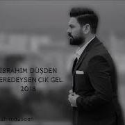 İbrahim Düşden Neredeysen Çık Gel HAYAL Müzik