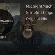 MidnightMachiine Simple Things Original Mix