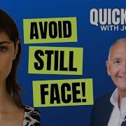 QUICK TIP Avoid Still Face JOE NAVARRO