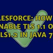 Salesforce How To Enable TLS 1 1 Or Tls1 2 In Java 7