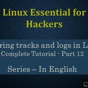 Linux Essentials Clearing Tracks And Logs In Linux Complete Tutorial Part 12