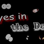 Eyes In The Dark Compilation By AFX