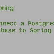 Connect A PostgreSQL Database To A Spring Boot Application Tutorial