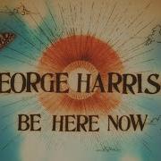 George Harrison Be Here Now 2024 Mix Official Video