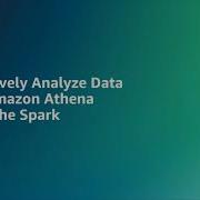 Amazon Athena For Apache Spark Amazon Web Services