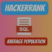 HackerRank SQL Solution 29 Average Population Youtubevideo