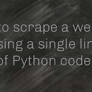 How To Scrape A Website Using A Single Line Of Python Code