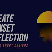 Sunset Reflection Effect In Adobe Illustrator Quick Easy Tutorial