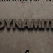 Slow Motion Hot Light Dynamite Original Mix
