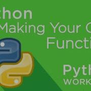 Python Workshop Making Your Own Functions
