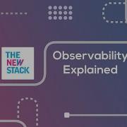 What Is Observability Observability Explained By Experts