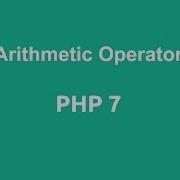 PHP 7 Arithmetic Operators