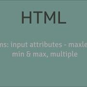 Forms Input Attributes Maxlength Min Max Multiple HTML Inputs Let S Learn