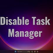 How To Disable Task Manager In Windows 10 11