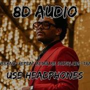 8D AUDIO The Weeknd Repeat After Me Interlude Track 12 USE HEADPHONES