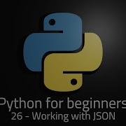 Python 3 Episode 26 Working With JSON