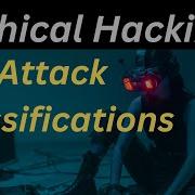 Decoding Attack Classifications A Guide For Ethical Hackers