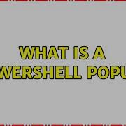 What Is A PowerShell Popup