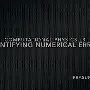 Lecture 2 Quantifying Errors In Numerical Computing