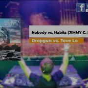 Dropgun Vs Tove Lo Nobody Vs Stay High JIMMY C Mashup