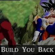 Dragon Ball Super AMV I Build You Back