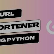 URL Shortener Using Python Python Project Mini Project