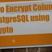 How To Encrypt Columns In PostgreSQL Using Pgcrypto