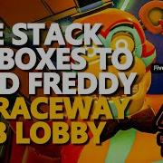 Use Stack Of Boxes To Find Freddy In Raceway Sub Lobby FNAF
