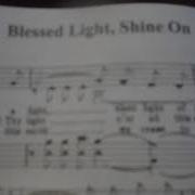 Blessed Light Shine On