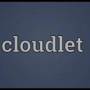 Cloudlet Meaning In English