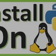How To Install The Latest Version Of Python 3 On Linux