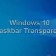 Windows 10 Taskbar Transparent No Installation Of Other Software