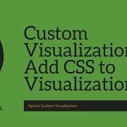 Splunk Custom Visualization Adding CSS Logic To Custom Visualization