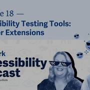 Accessibility Testing Tools Browser Extensions Episode 18 AAArdvark Accessibility Podcast