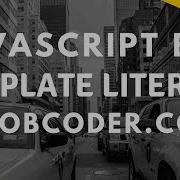 JavaScript ES6 Template Literals