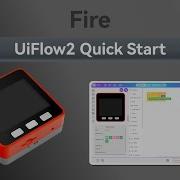 Fire UIFlow 2 0 Device Basic Tutorial