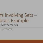 M8 V10 Proofs Involving Sets Algebraic Example