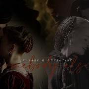 Cesare Lucrezia Somebody Else